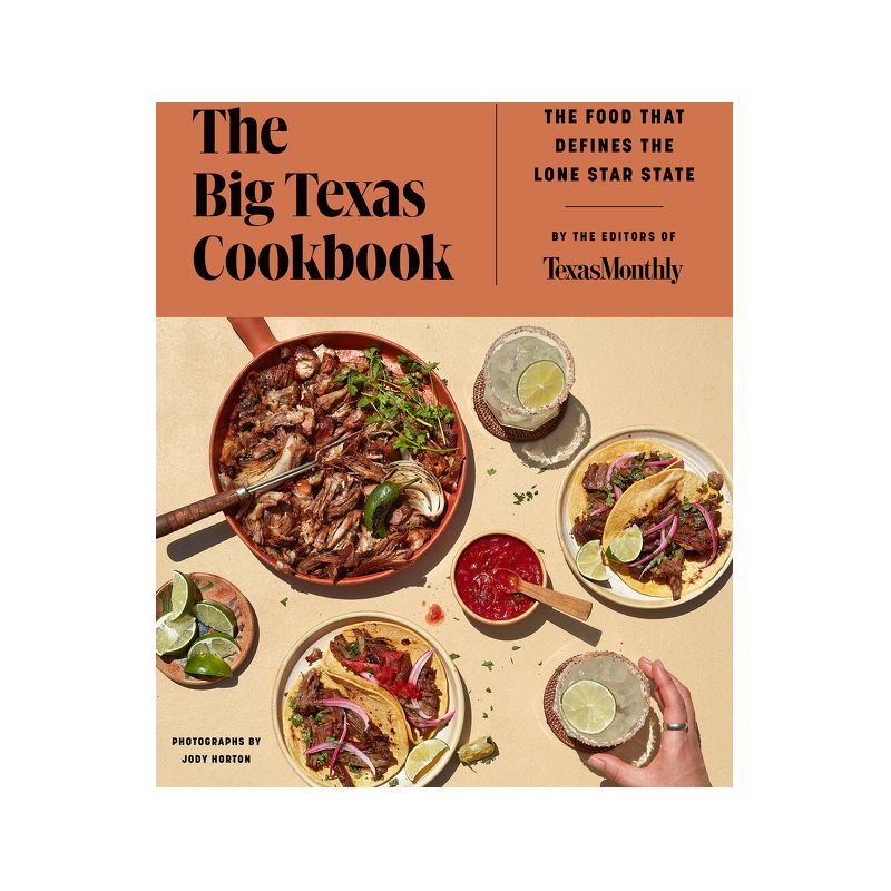 The Big Texas Cookbook - by  Editors of Texas Monthly (Hardcover), 1 of 2