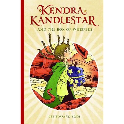 Kendra Kandlestar and the Box of Whispers - by  Lee Edward Fodi (Paperback)