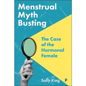 Exposing Menstrual Myths - by Sally King - 1 of 1
