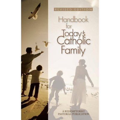 Handbook for Today's Catholic Family - (Catholic Handbook) by  Redemptorist Pastoral Publication (Paperback)