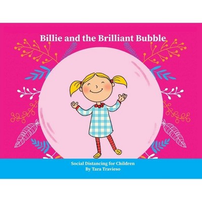 Billie and the Brilliant Bubble - by  Tara Travieso (Paperback)