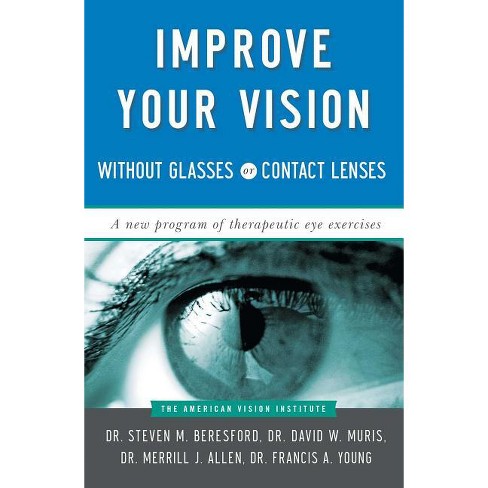 Improve Your Vision Without Glasses or Contact Lenses - by  David W Muris & Merril J Allen & Francis A Young & Steven M Beresford (Paperback) - image 1 of 1