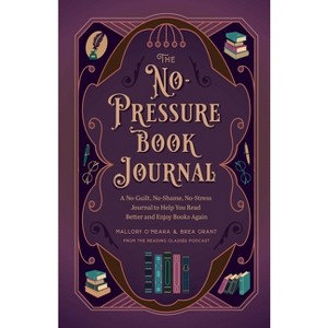 The No-Pressure Book Journal - by  Brea Grant & Mallory O'Meara (Hardcover) - 1 of 1