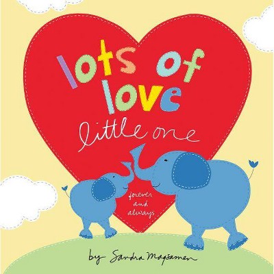 Lots of Love Little One - (Welcome Little One Baby Gift Collection) by  Sandra Magsamen (Hardcover)