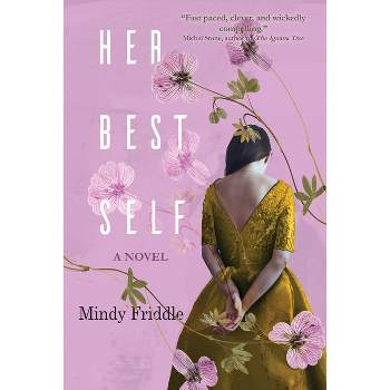 Her Best Self - by  Mindy Friddle (Paperback)