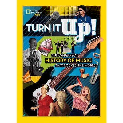 Turn It Up! - by  National Geographic Kids (Hardcover)