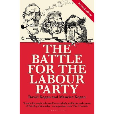 The Battle for the Labour Party - by  David Kogan & Maurice Kogan (Paperback)