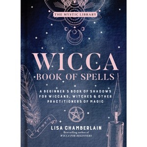 Wicca Book of Spells - (Mystic Library) by  Lisa Chamberlain (Hardcover) - 1 of 1