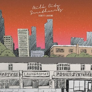Scott Lavene - Milk City Sweethearts (Vinyl) - 1 of 1