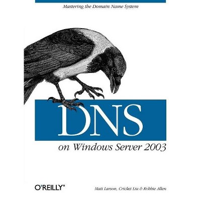 DNS on Windows Server 2003 - 3rd Edition by  Cricket Liu & Matt Larson & Robbie Allen (Paperback)