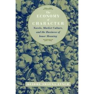 The Economy of Character - 2nd Edition by  Deidre Shauna Lynch (Paperback) - 1 of 1