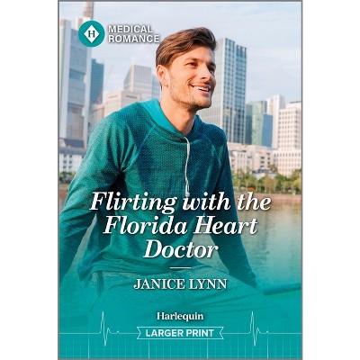 Flirting with the Florida Heart Doctor - Large Print by  Janice Lynn (Paperback)