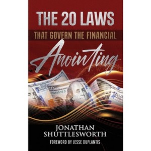 The 20 Laws that Govern the Financial Anointing - by Jonathan Shuttlesworth - 1 of 1