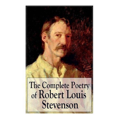 The Complete Poetry of Robert Louis Stevenson - (Paperback)