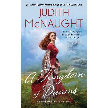 A Kingdom of Dreams - (Westmoreland Dynasty Saga) by  Judith McNaught (Paperback)