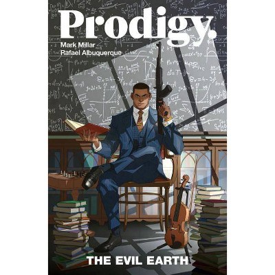 Prodigy Volume 1: The Evil Earth - by  Mark Millar (Paperback)