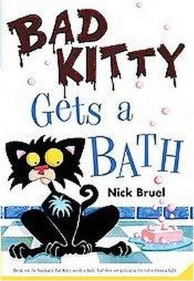 Bad Kitty Gets a Bath ( Bad Kitty) (Reprint) (Paperback) by Nick Bruel