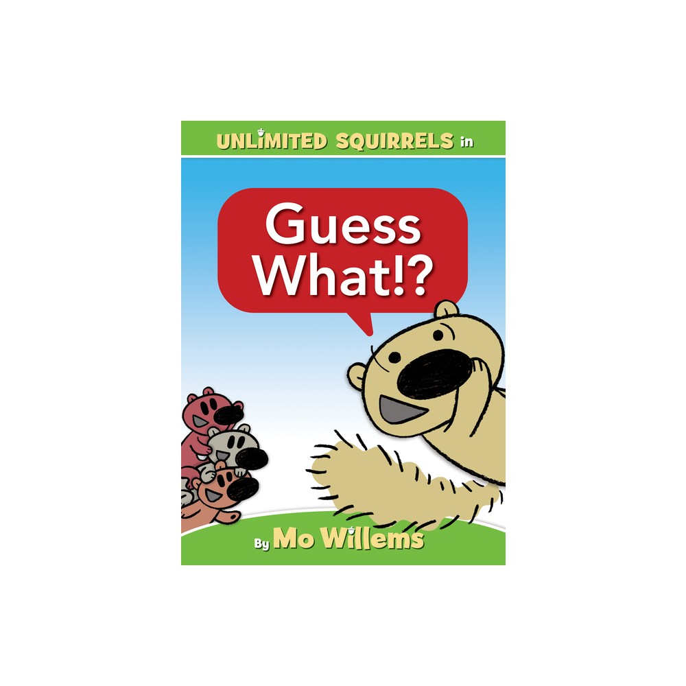 Unlimited Squirrels: Guess What!? - by Mo Willems (Board Book)