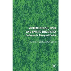 Spoken English, TESOL and Applied Linguistics - by  Rebecca Hughes (Paperback) - 1 of 1