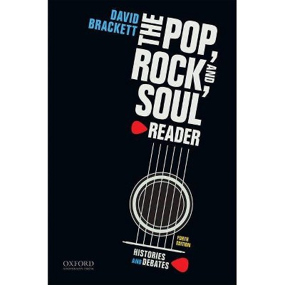 The Pop, Rock, and Soul Reader - 4th Edition by  David Brackett (Paperback)