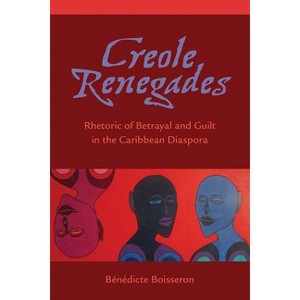 Creole Renegades - by  Bénédicte Boisseron (Paperback) - 1 of 1