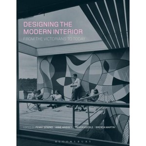 Designing the Modern Interior - by  Penny Sparke & Anne Massey & Trevor Keeble & Brenda Martin (Paperback) - 1 of 1