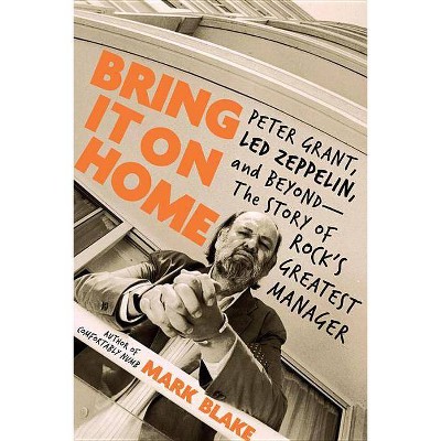 Bring It on Home - by  Mark Blake (Hardcover)