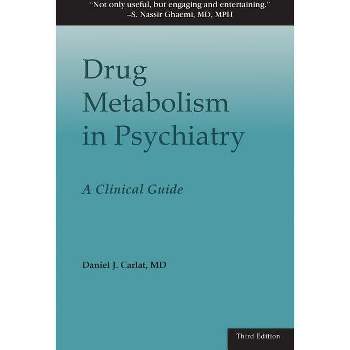 Drug Metabolism in Psychiatry - 3rd Edition,Annotated by  Daniel J Carlat (Paperback)