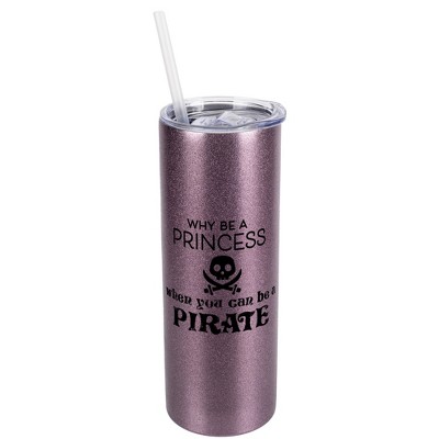 Elanze Designs Rose Gold 20 Ounce Double Wall Stainless Steel Glitter Travel Tumbler With Sliding Lid And Straw, Why Be A Princess You Can Be A Pirate