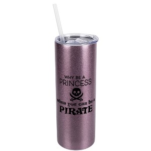 Elanze Designs Rose Gold 20 Ounce Double Wall Stainless Steel Glitter Travel Tumbler With Sliding Lid And Straw, Why Be A Princess You Can Be A Pirate - 1 of 4