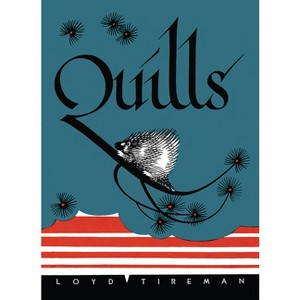 Quills - (Mesaland) by  Loyd Tireman (Hardcover) - 1 of 1