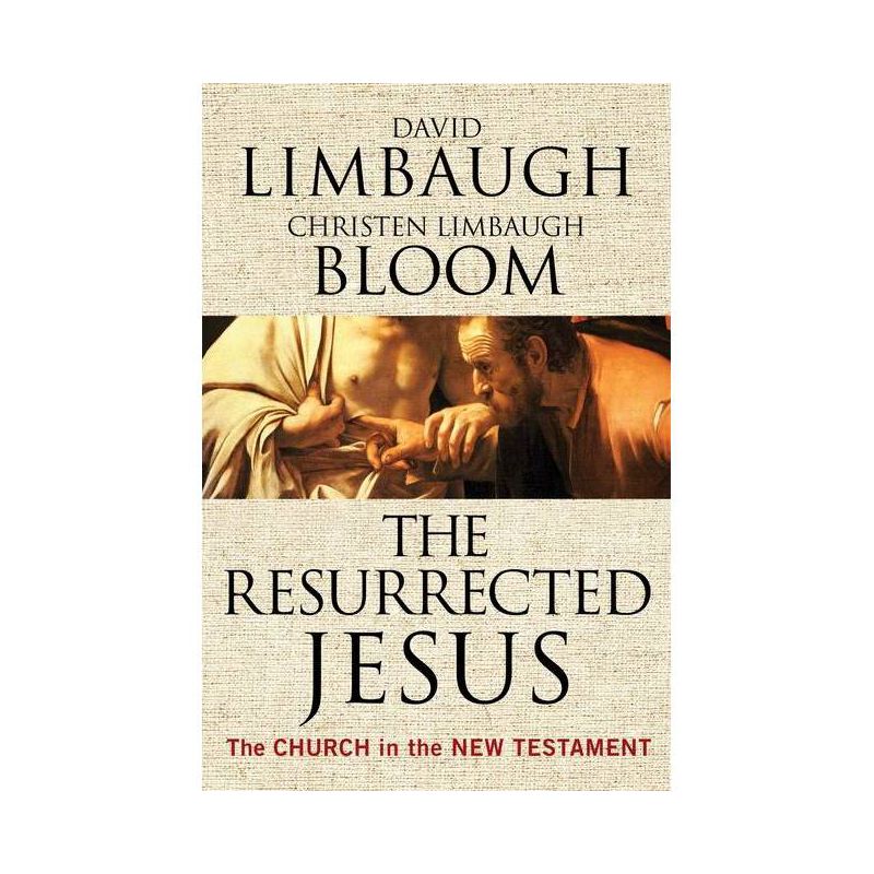 The Resurrected Jesus - by  David Limbaugh & Christen Limbaugh Bloom (Hardcover), 1 of 2