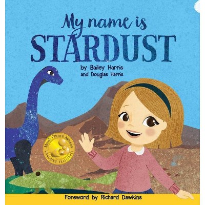 My Name is Stardust - 2nd Edition by  Bailey Harris & Douglas Harris (Hardcover)