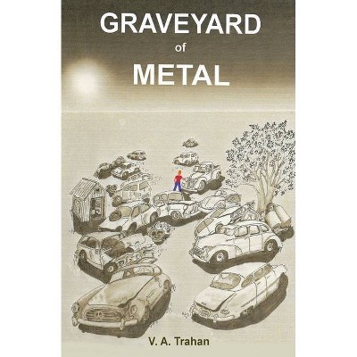 Graveyard of Metal - by  Virginia Trahan (Paperback)