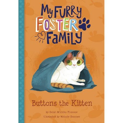 Buttons the Kitten - (My Furry Foster Family) by  Debbi Michiko Florence (Paperback)