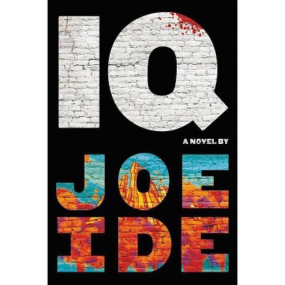 IQ - (IQ Novel) by  Joe Ide (Paperback)