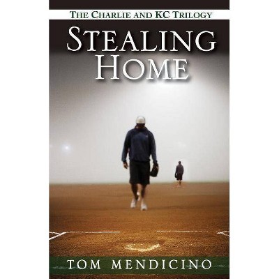 Stealing Home - by  Tom Mendicino (Paperback)