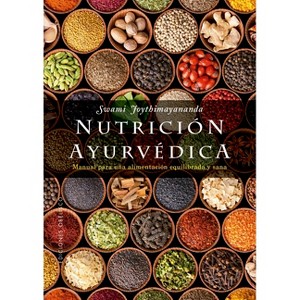 Nutricion Ayurvedica - by  Swami Joythimayananda (Hardcover) - 1 of 1