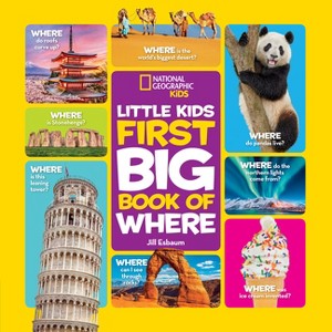 National Geographic Little Kids First Big Book of Where - (National Geographic Little Kids First Big Books) by  Jill Esbaum (Hardcover) - 1 of 1