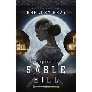 Deception on Sable Hill - (Chicago World's Fair Mystery) by  Shelley Gray (Paperback) - 1 of 1
