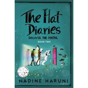 THE HAT DIARIES(TM) Discover the Portal - (The Hat Diaries(tm)) by  Nadine Haruni (Paperback) - 1 of 1