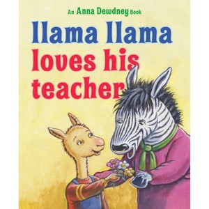 Llama Llama Loves His Teacher - by  Anna Dewdney (Hardcover) - 1 of 1