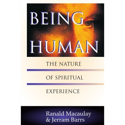 Being Human - by  Ranald Macaulay & Jerram Barrs (Paperback)
