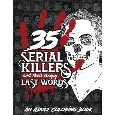 35 SERIAL KILLERS And Their Creepy Last Words - (Serial Killer Encyclopedia) Large Print by  Blind Destiny (Paperback)