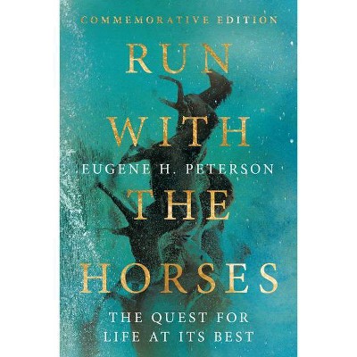 Run with the Horses - by  Eugene H Peterson (Hardcover)