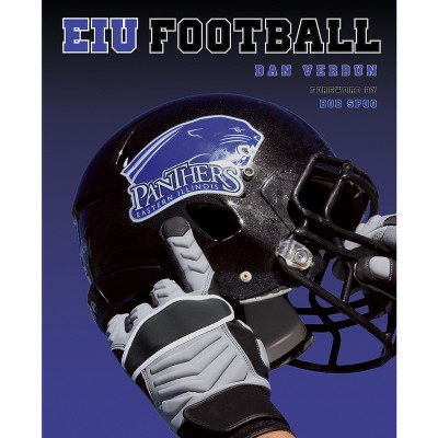 Eastern Illinois Panthers Football - by  Dan Verdun (Hardcover)