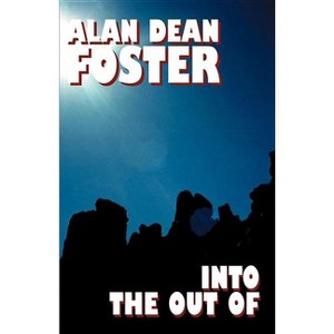 Into the Out of - by  Alan Dean Foster (Paperback) - 1 of 1