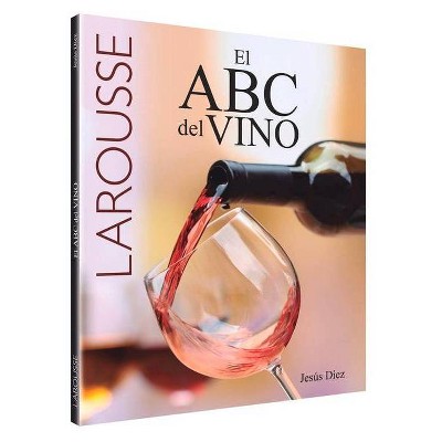 El ABC del Vino - by  Jesús Diez (Paperback)