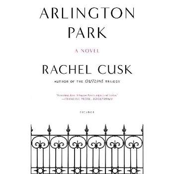 Arlington Park - by  Cusk Rachel (Paperback)