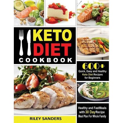 Keto Diet Cookbook - by  Sanders Riley (Paperback)